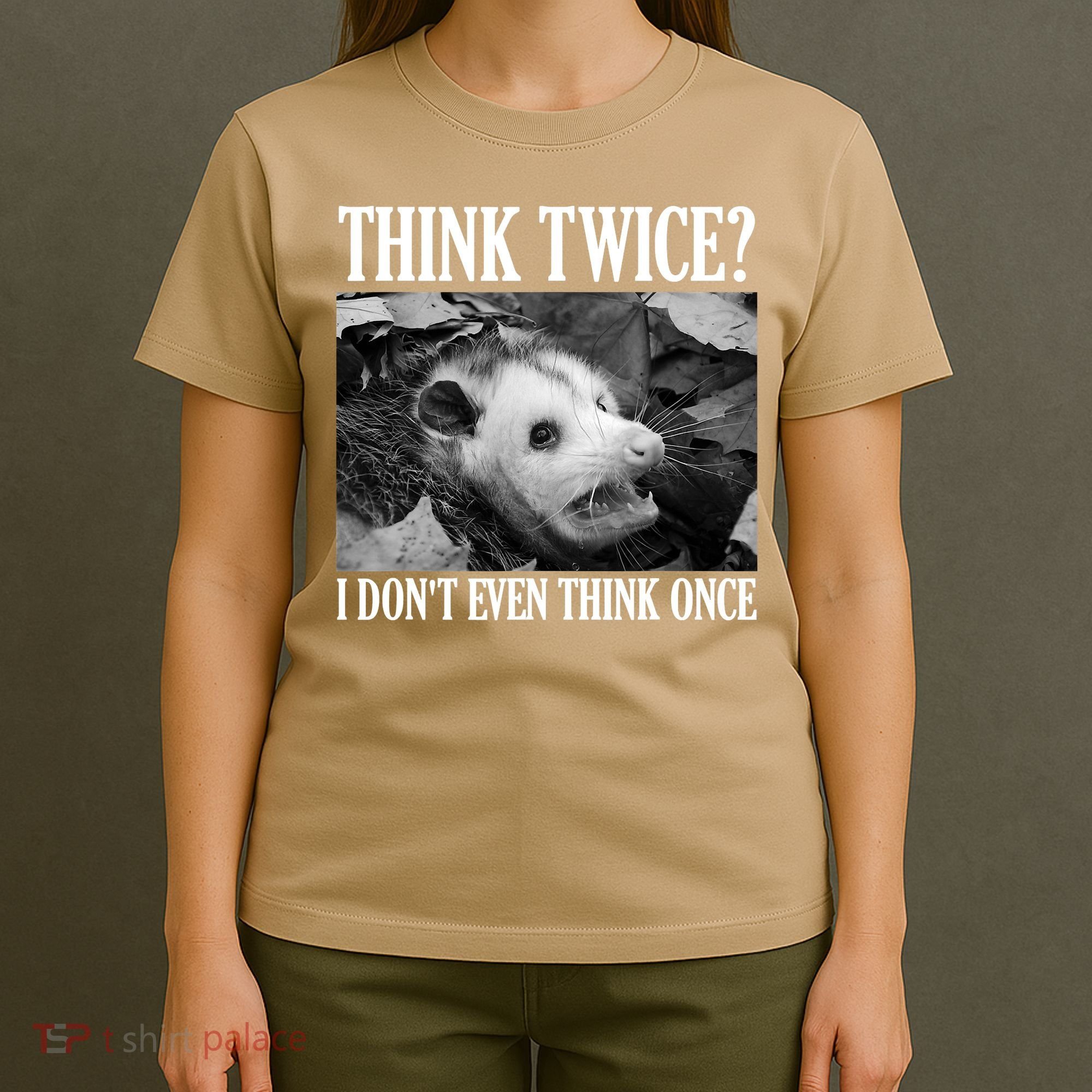 Opossum Funny Think Twice I Don't Even Think Once Possum T-Shirt