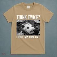 Opossum Funny Think Twice I Don't Even Think Once Possum T-Shirt thumb 5