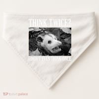 Opossum Funny Think Twice I Don't Even Think Once Possum USA-Made Doggie Bandana thumb 0