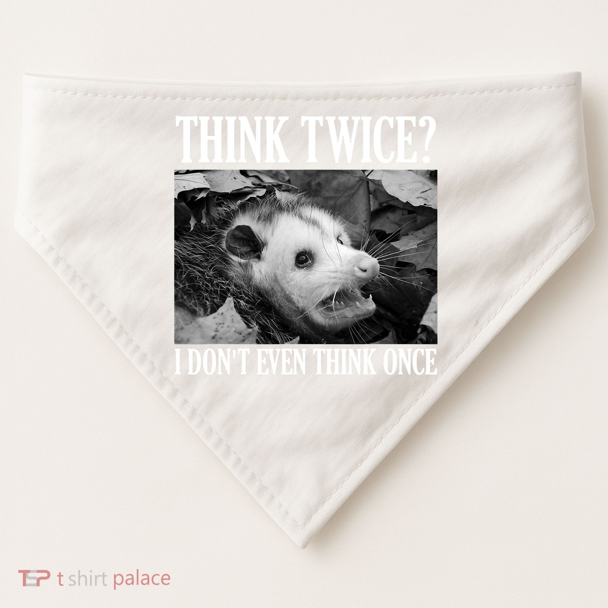 Opossum Funny Think Twice I Don't Even Think Once Possum USA-Made Doggie Bandana