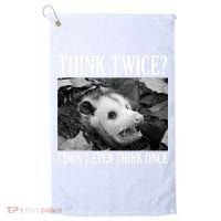 Opossum Funny Think Twice I Don't Even Think Once Possum Golf Towel thumb 0