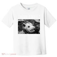 Opossum Funny Think Twice I Don't Even Think Once Possum Toddler T-Shirt thumb 0