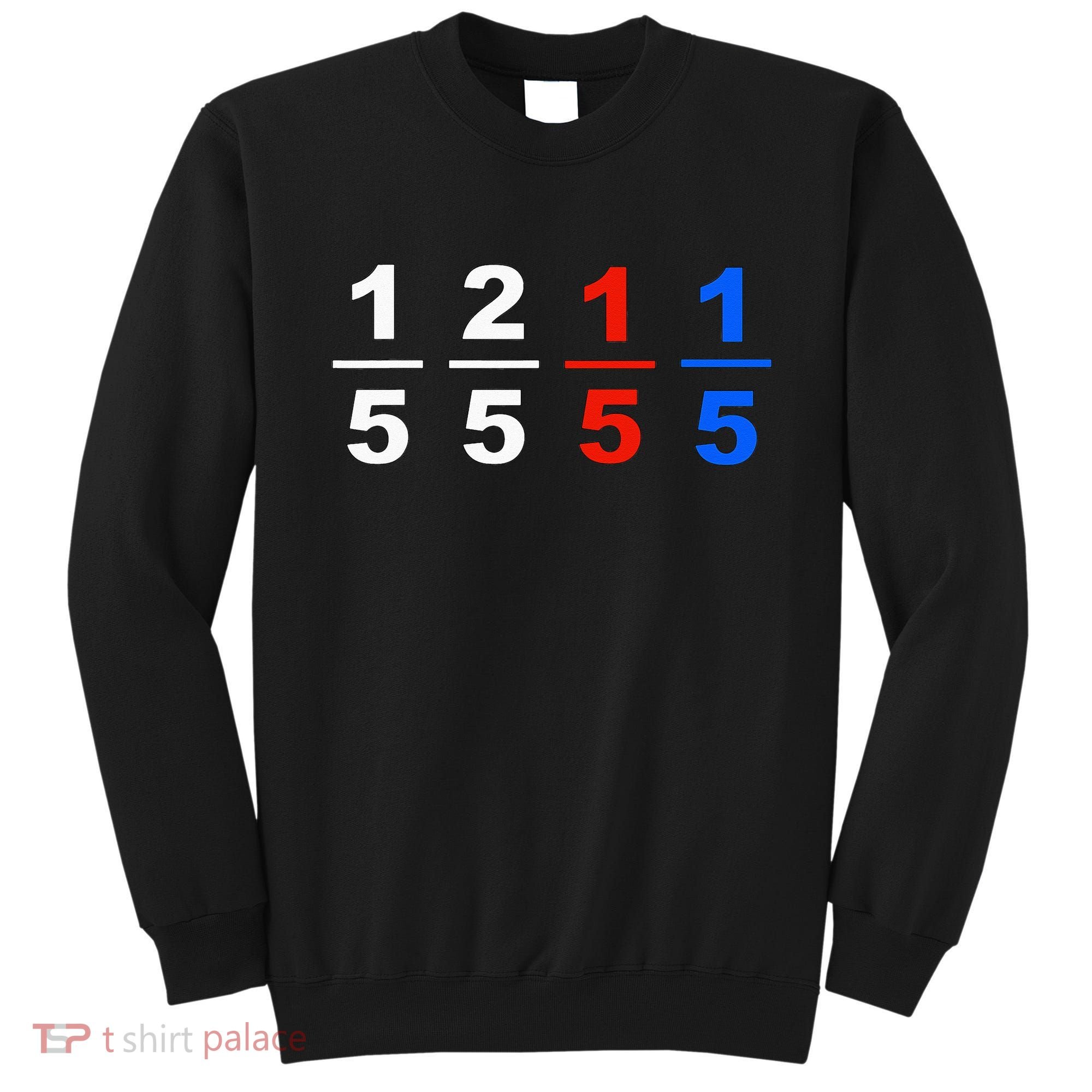 One Fifth Two Fifth Red Fifth Blue Fifth Funny Math Humor Sweatshirt
