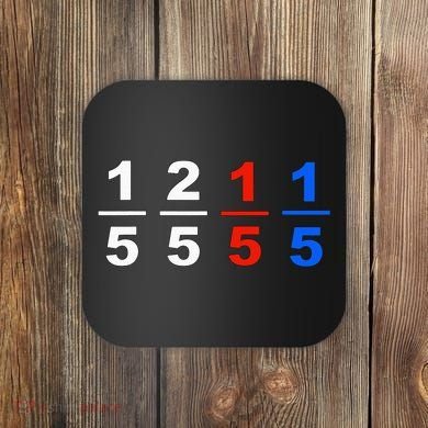 One Fifth Two Fifth Red Fifth Blue Fifth Funny Math Humor Coaster