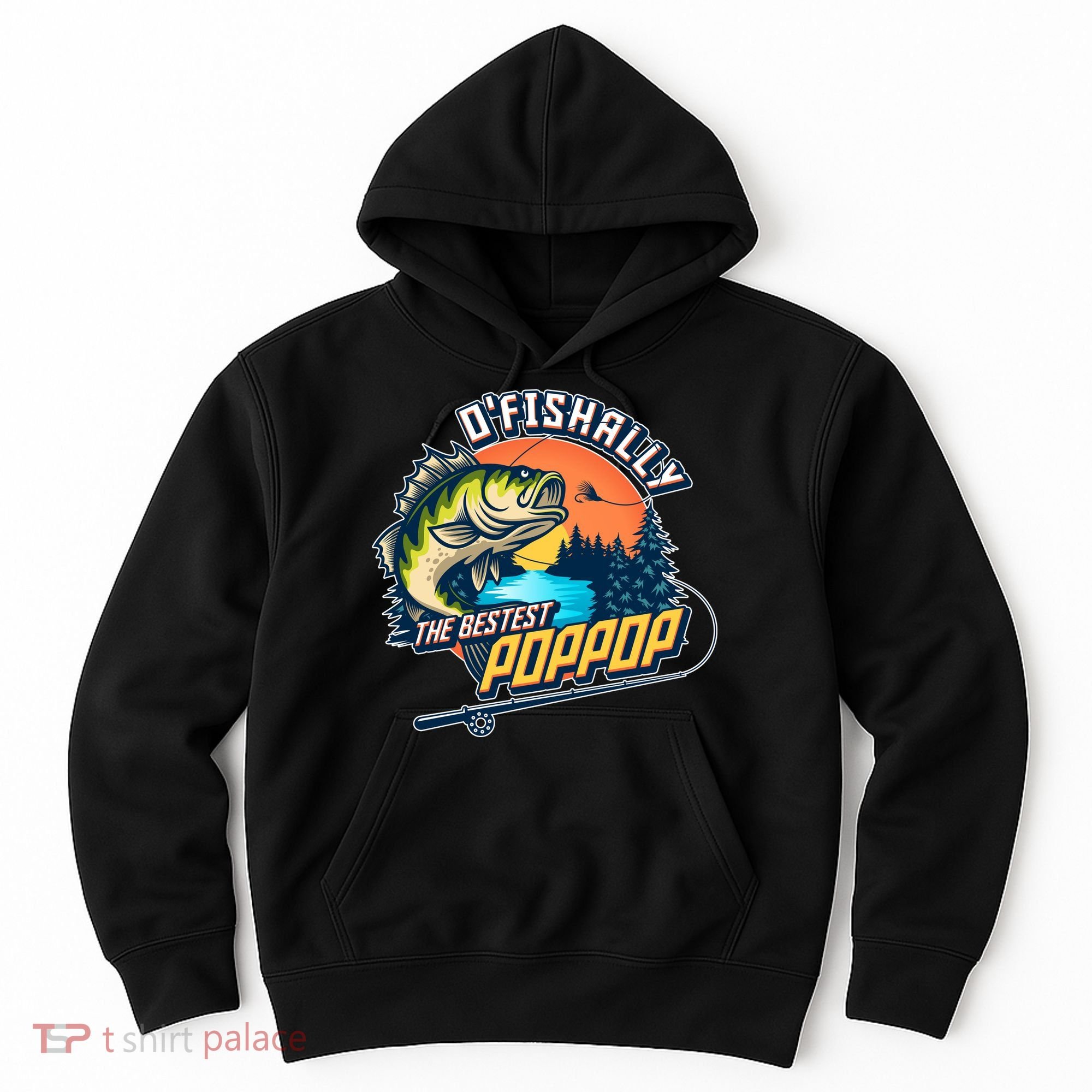 O Fishally The Bestest PopPop Hoodie