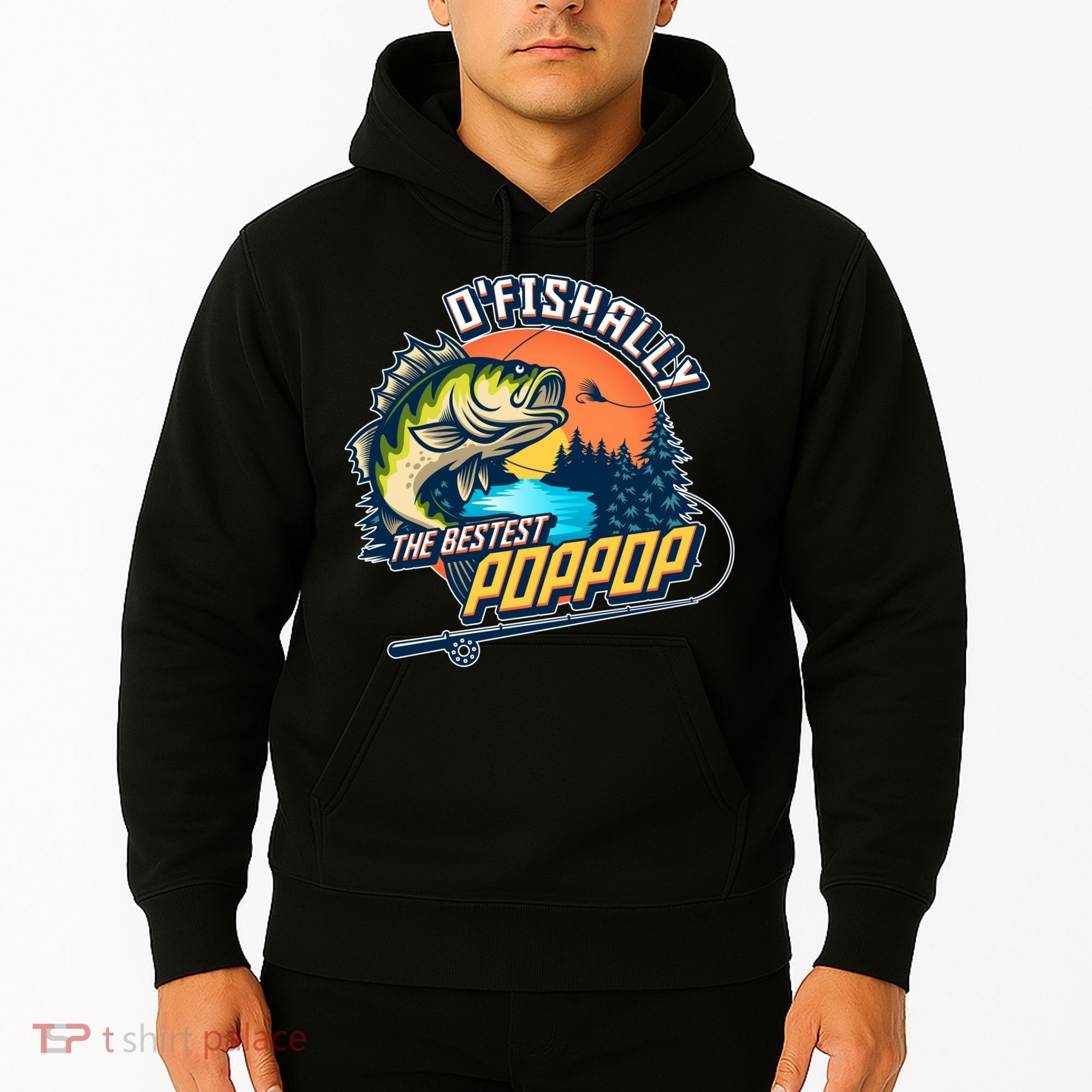 O Fishally The Bestest PopPop Hoodie