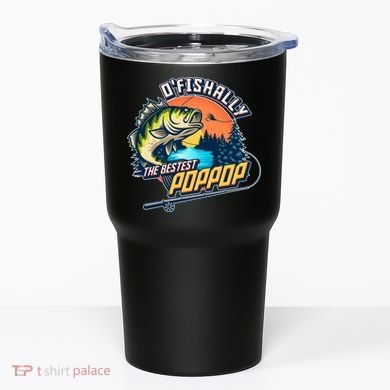 O Fishally The Bestest PopPop Tumbler