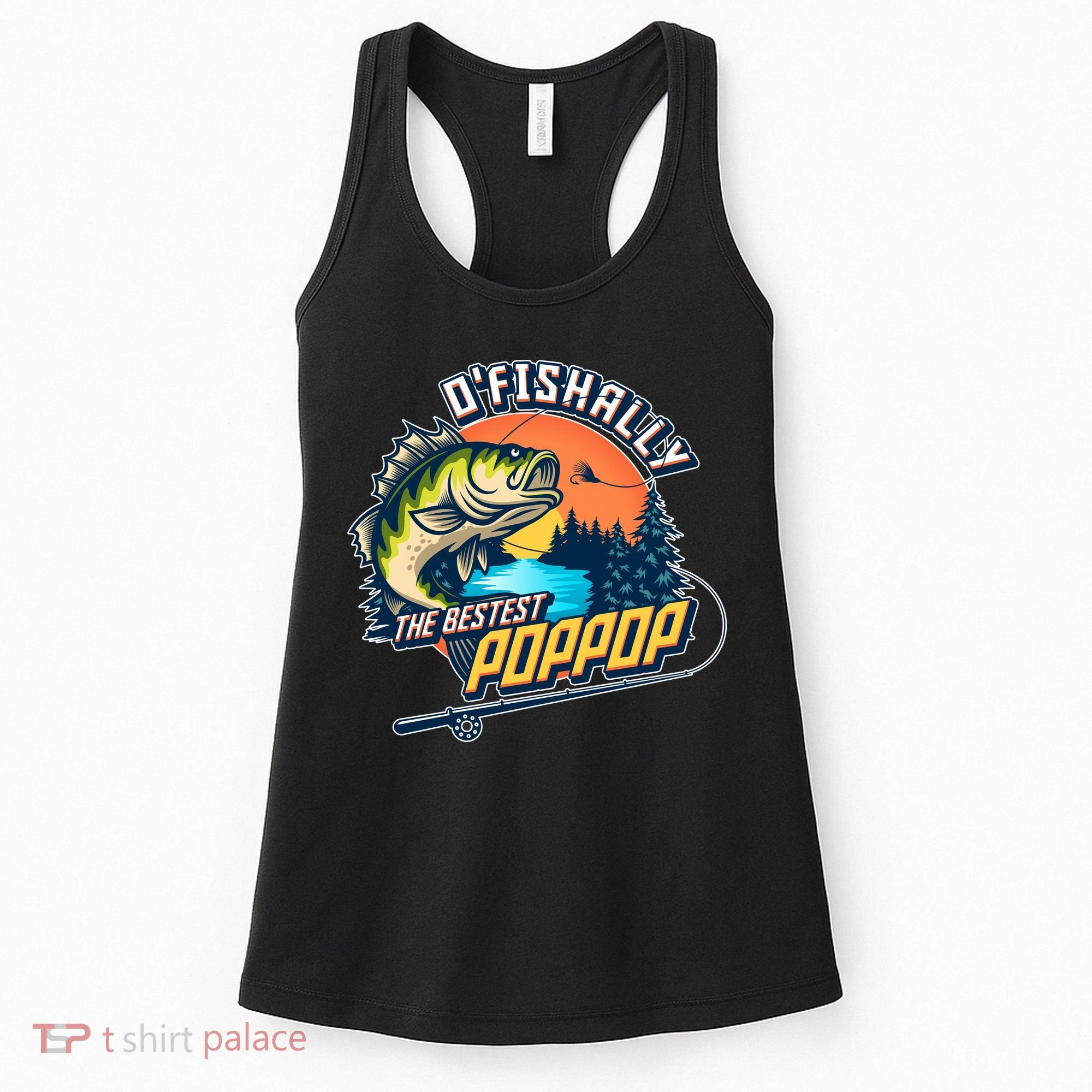 O Fishally The Bestest PopPop Women's Tank Top