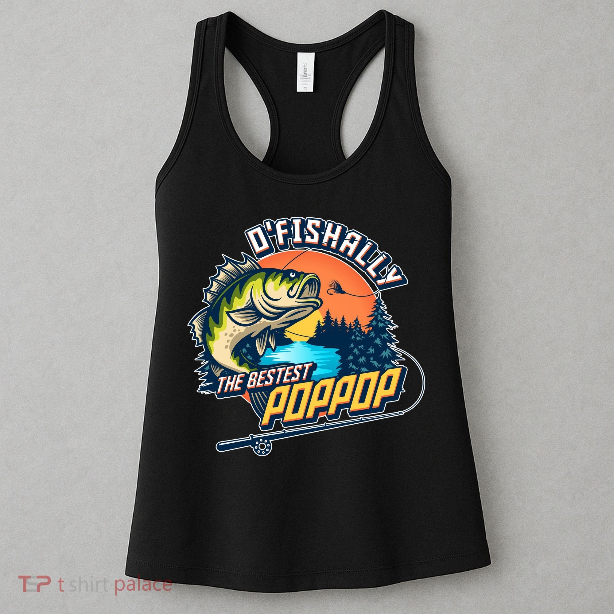 O Fishally The Bestest PopPop Women's Tank Top
