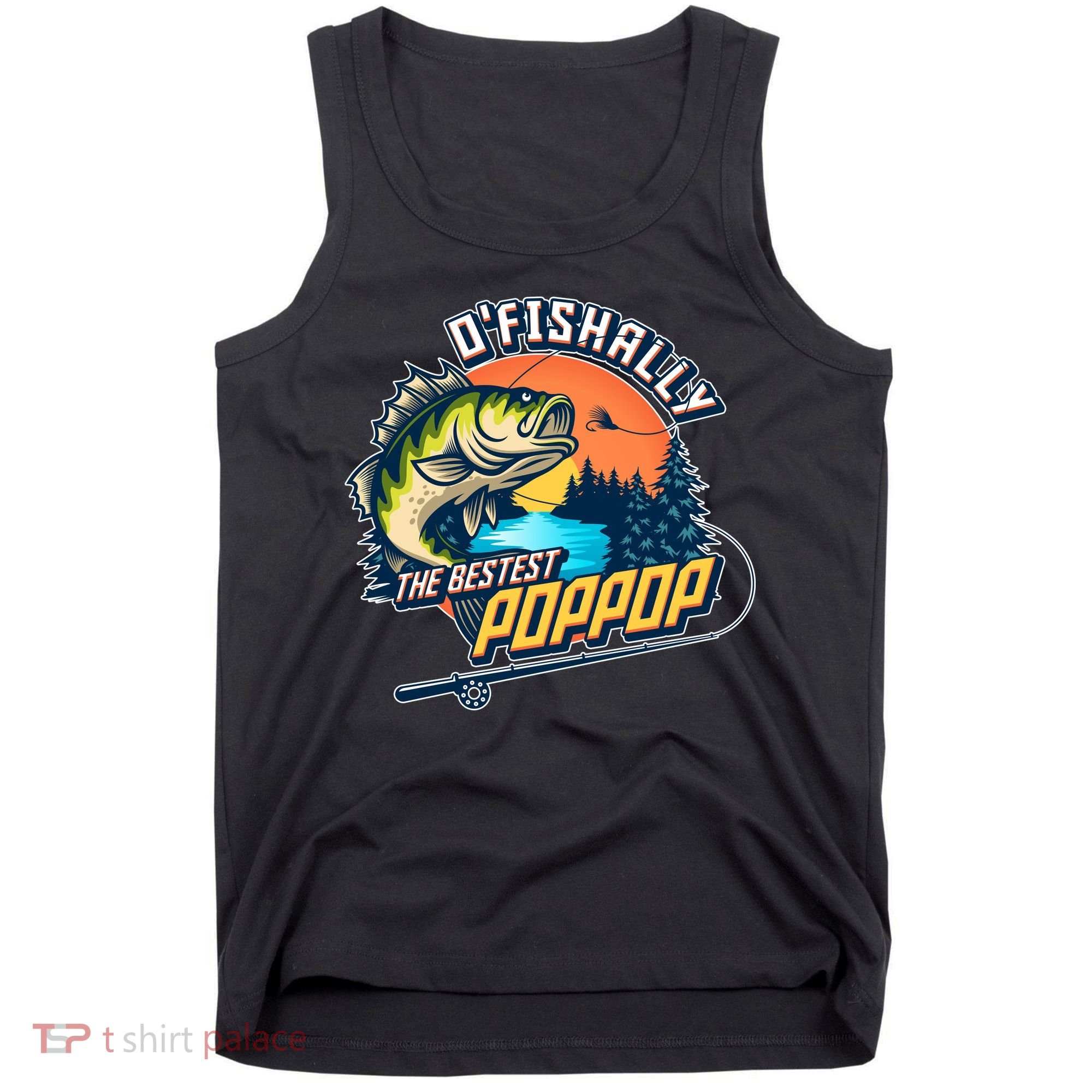 O Fishally The Bestest PopPop Tank Top