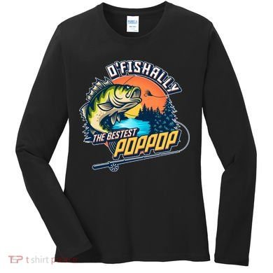 O Fishally The Bestest PopPop Women's Long Sleeve Shirt