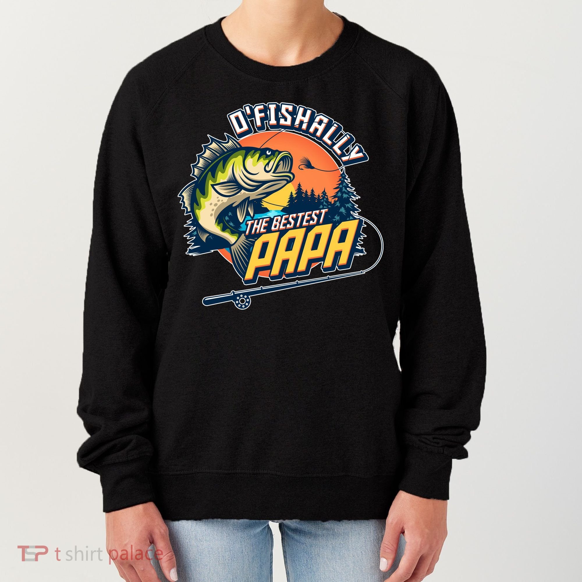 O Fishally The Bestest Papa Women's Sweatshirt