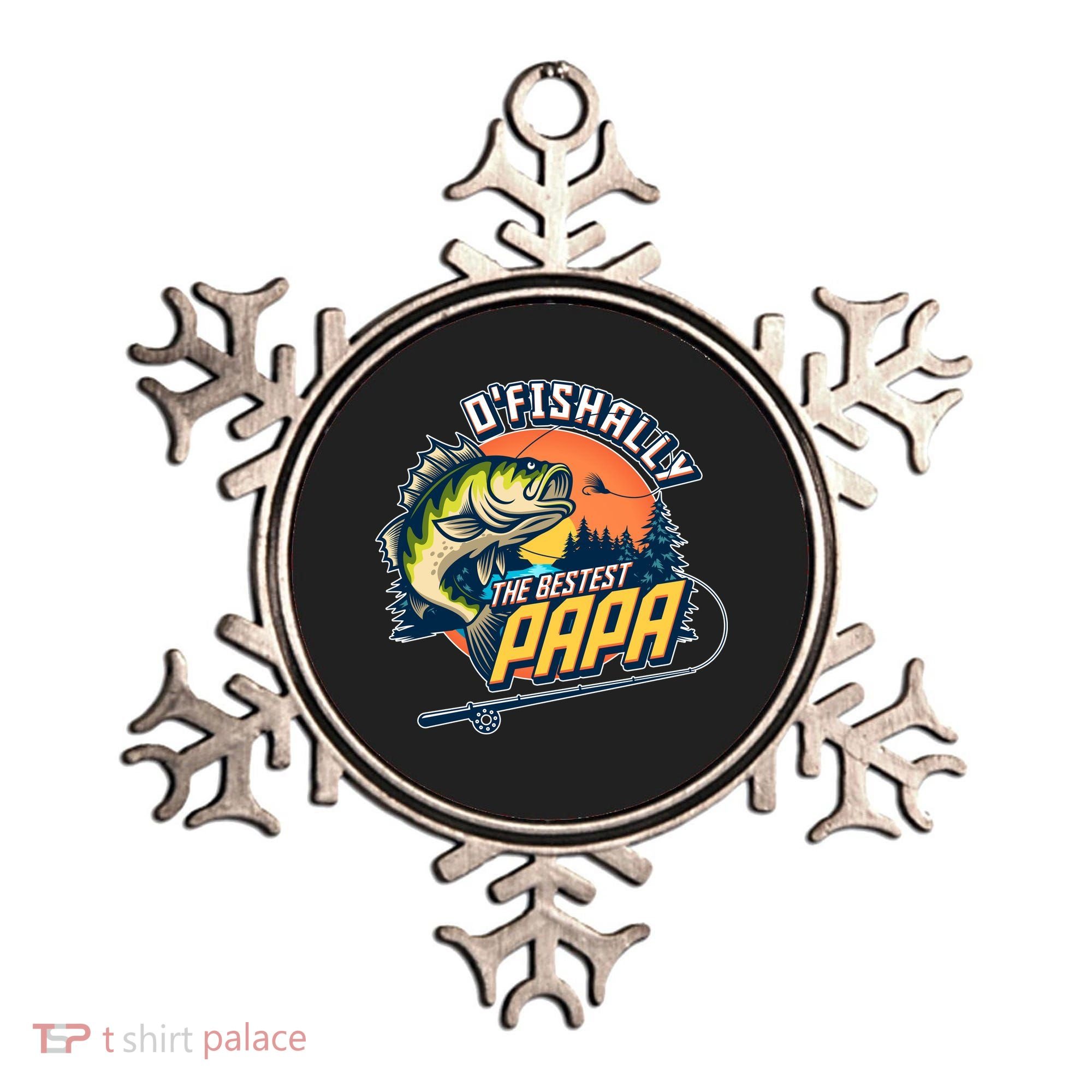 O Fishally The Bestest Papa Ornament
