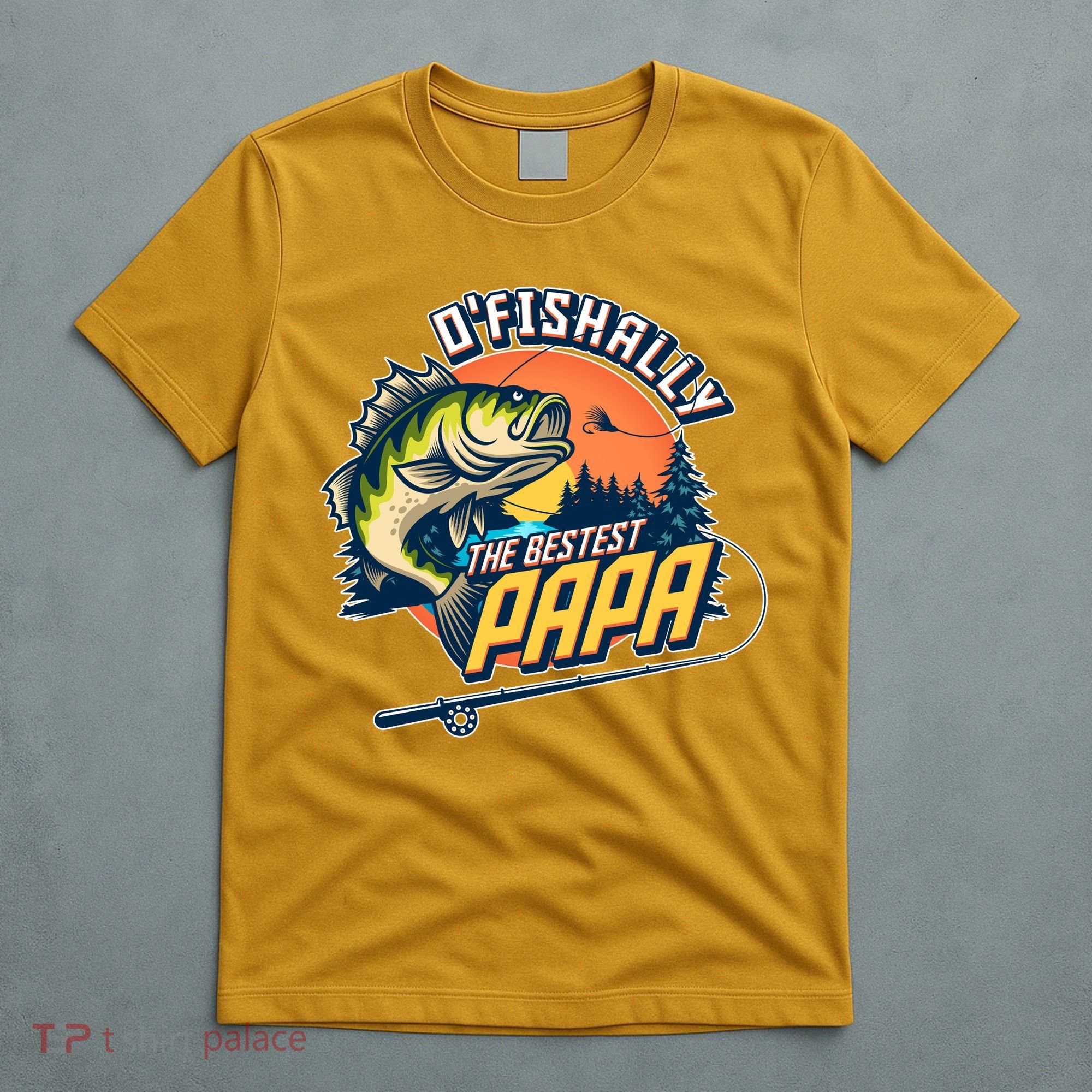 O Fishally The Bestest Papa T-Shirt