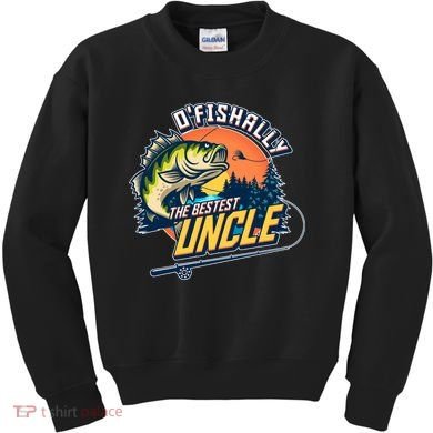 O Fishally The Bestest Uncle Kids Sweatshirt