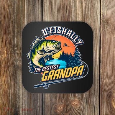 O Fishally The Bestest Grandpa Coaster
