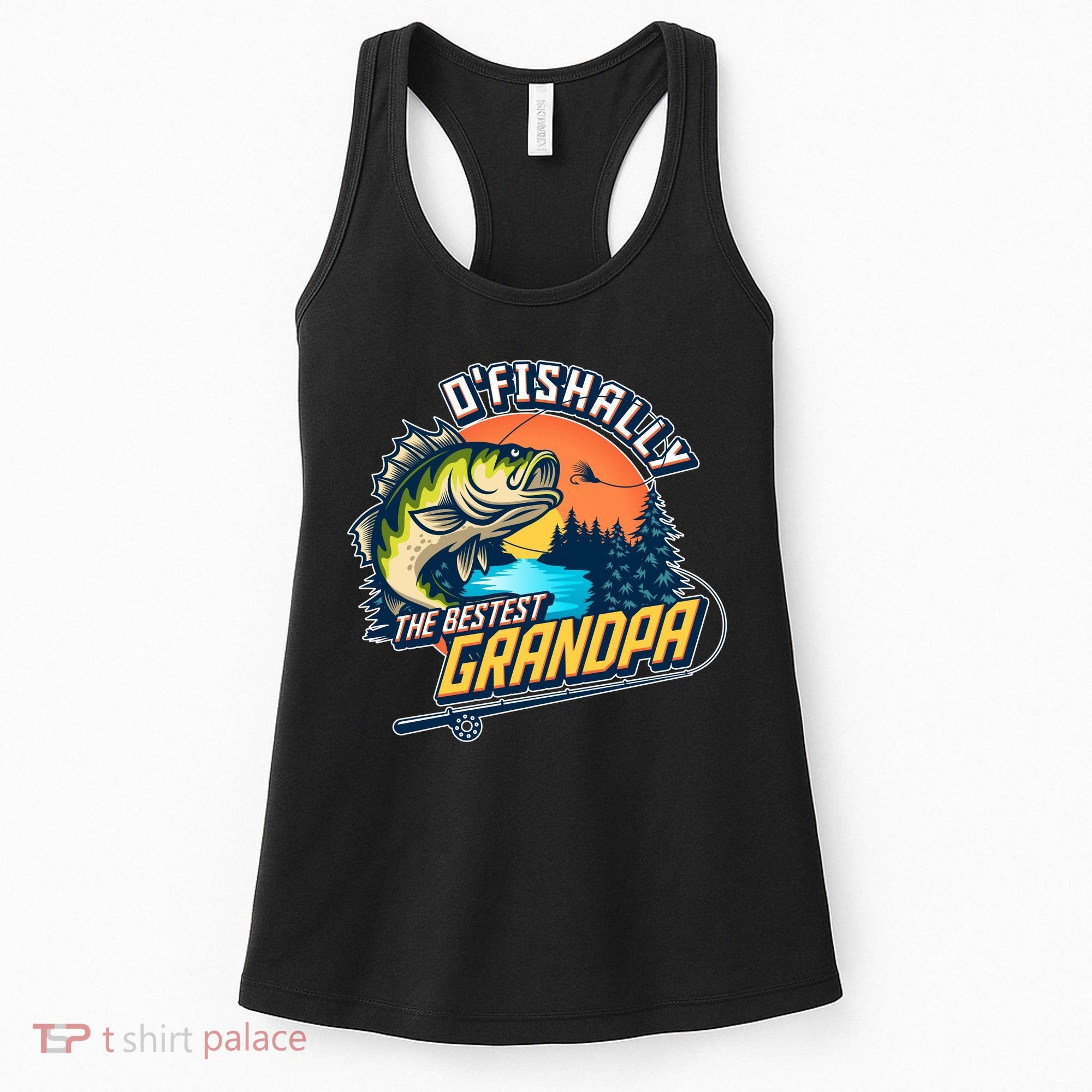 O Fishally The Bestest Grandpa Women's Tank Top
