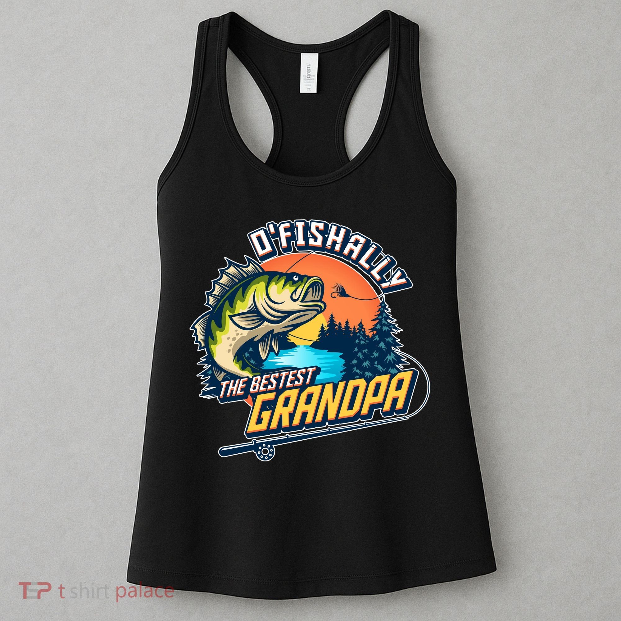 O Fishally The Bestest Grandpa Women's Tank Top