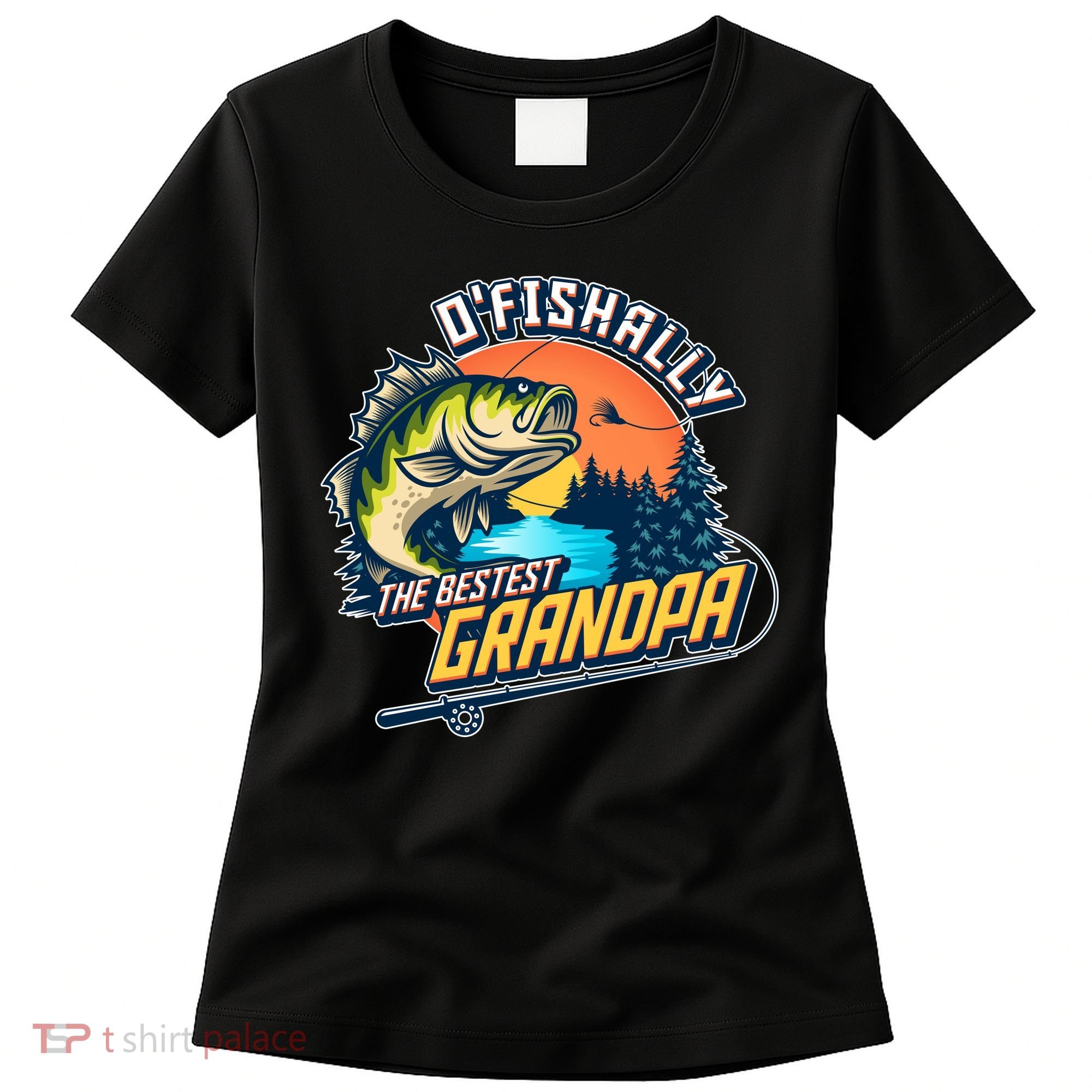 O Fishally The Bestest Grandpa Women's T-Shirt