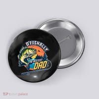 O Fishally The Bestest Dad Button thumb 0
