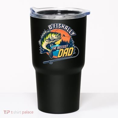 O Fishally The Bestest Dad Tumbler