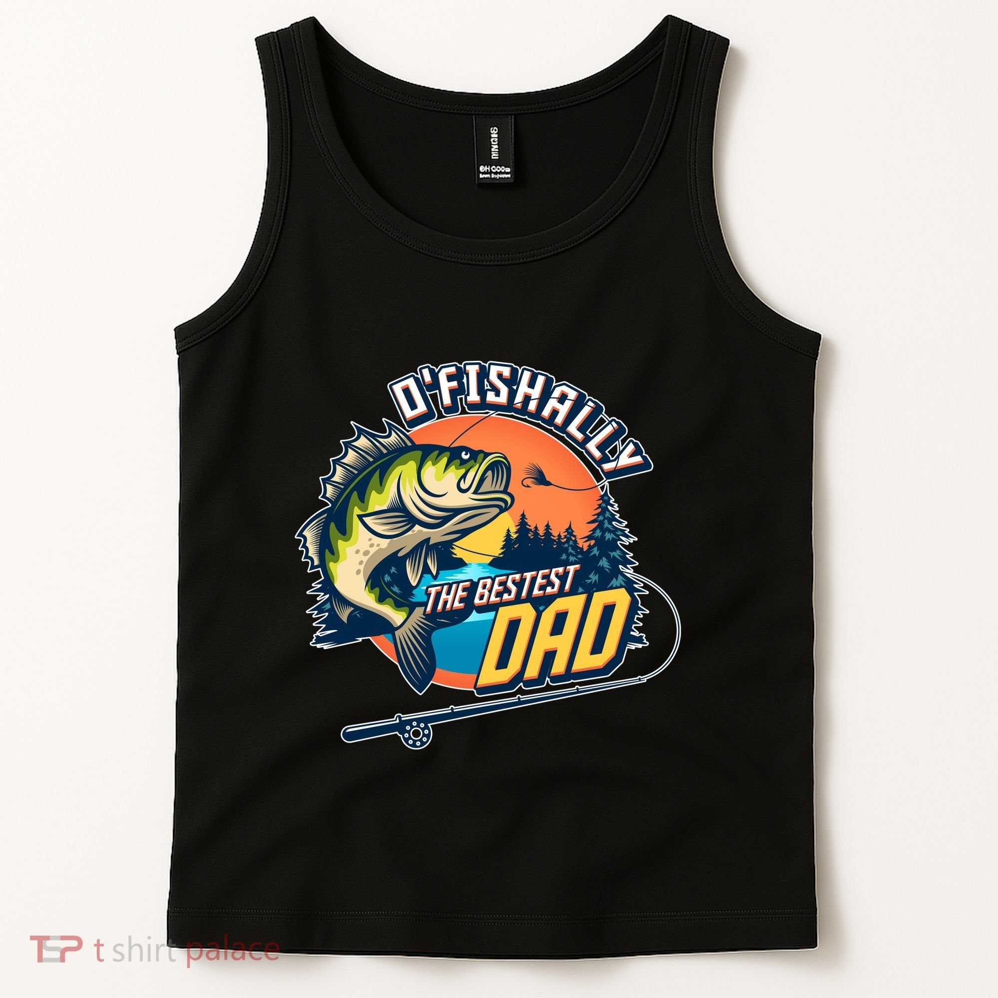 O Fishally The Bestest Dad Tank Top