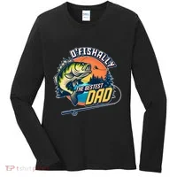 O Fishally The Bestest Dad Women's Long Sleeve Shirt thumb 0