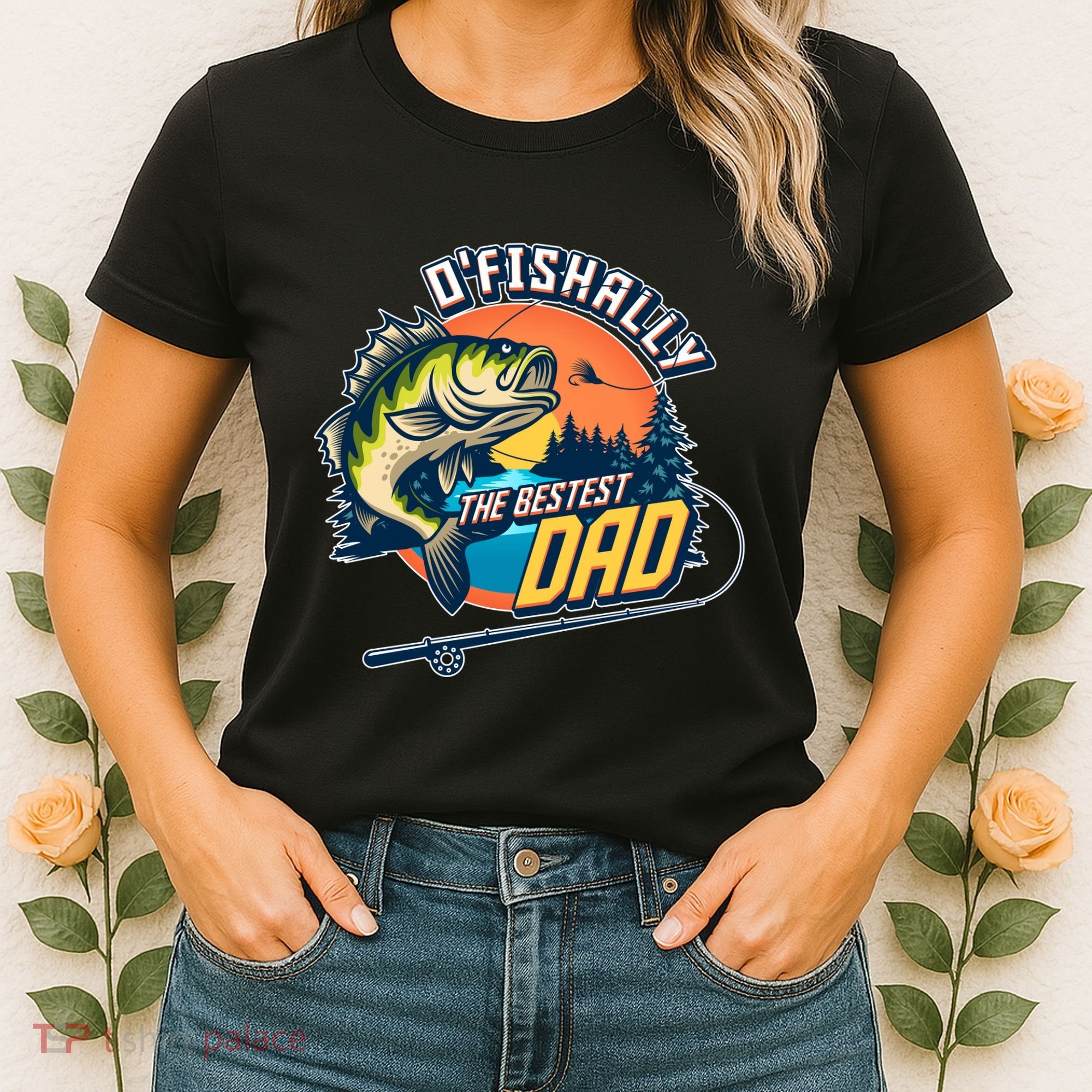 O Fishally The Bestest Dad Women's T-Shirt
