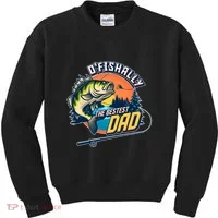 O Fishally The Bestest Dad Kids Sweatshirt thumb 0