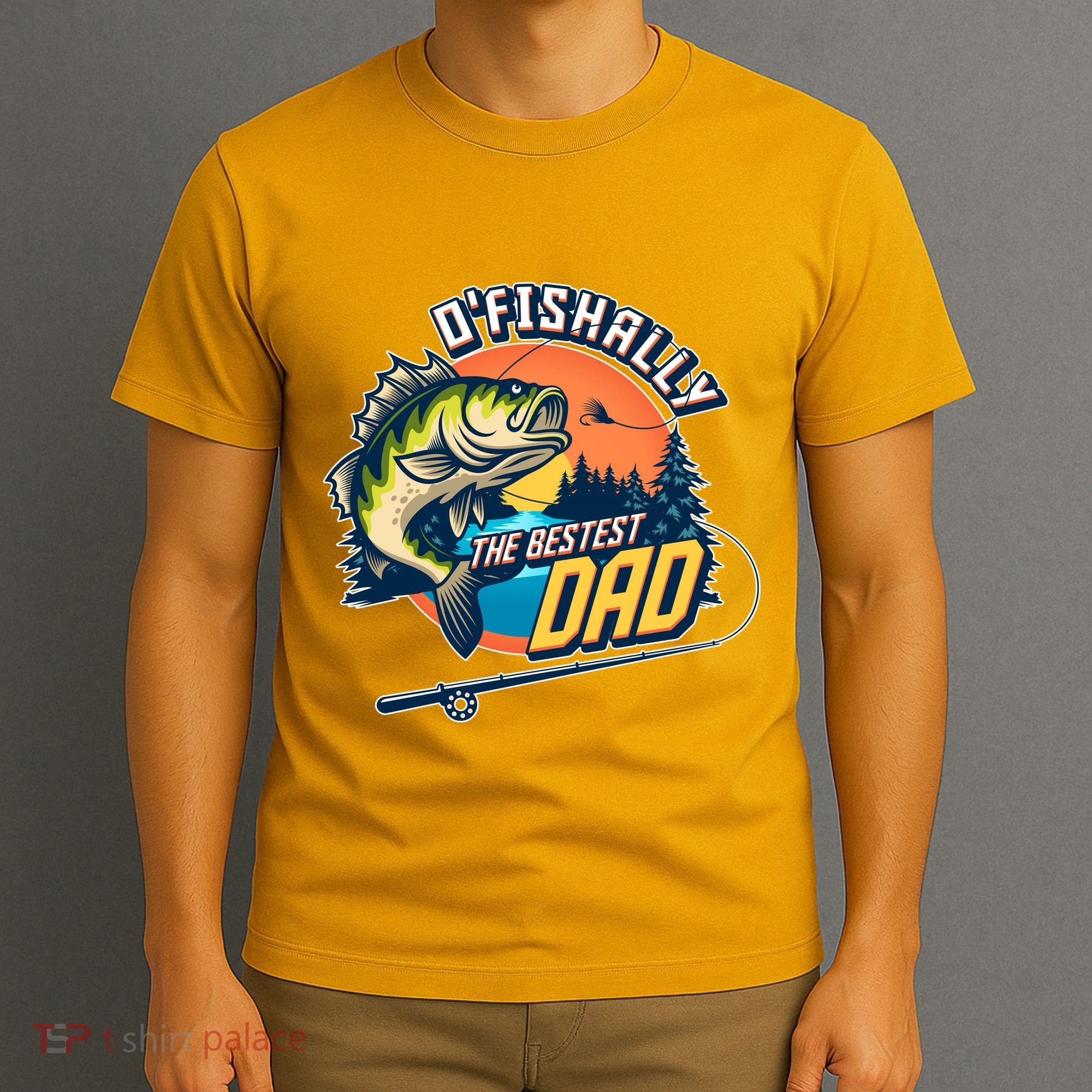 O Fishally The Bestest Dad T-Shirt