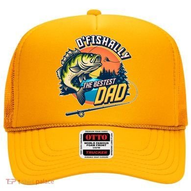 O Fishally The Bestest Dad Hat