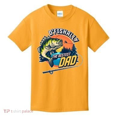 O Fishally The Bestest Dad Kids T-Shirt