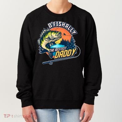 O Fishally The Bestest Daddy Women's Sweatshirt