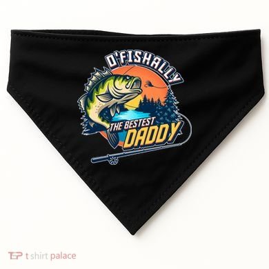 O Fishally The Bestest Daddy USA-Made Doggie Bandana