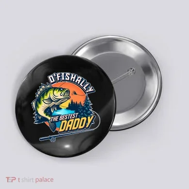 O Fishally The Bestest Daddy Button