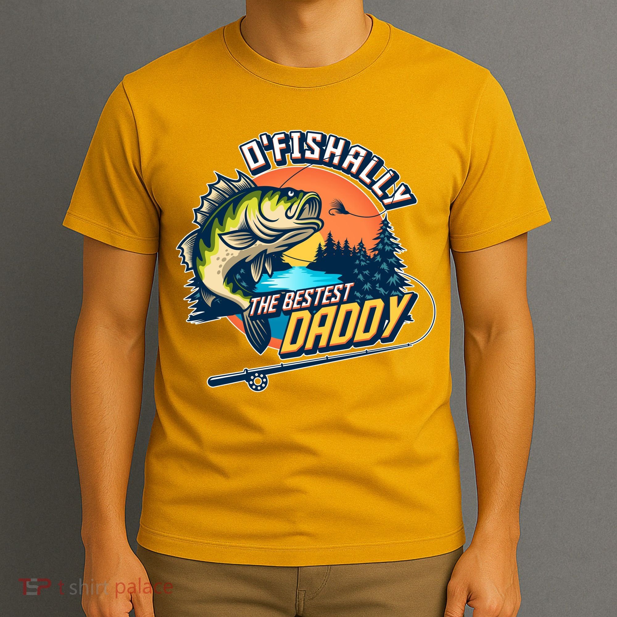 O Fishally The Bestest Daddy T-Shirt