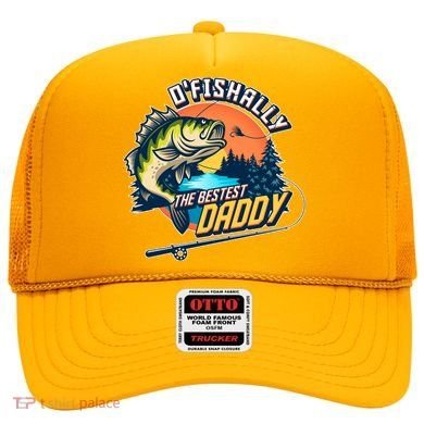 O Fishally The Bestest Daddy Hat