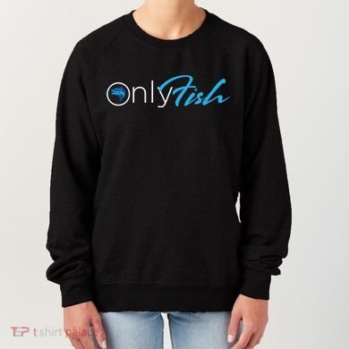 Onlyfish Fishing Tee Women's Sweatshirt