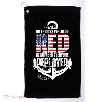 On Fridays We Wear Red Remember Everyone Deployed Golf Towel