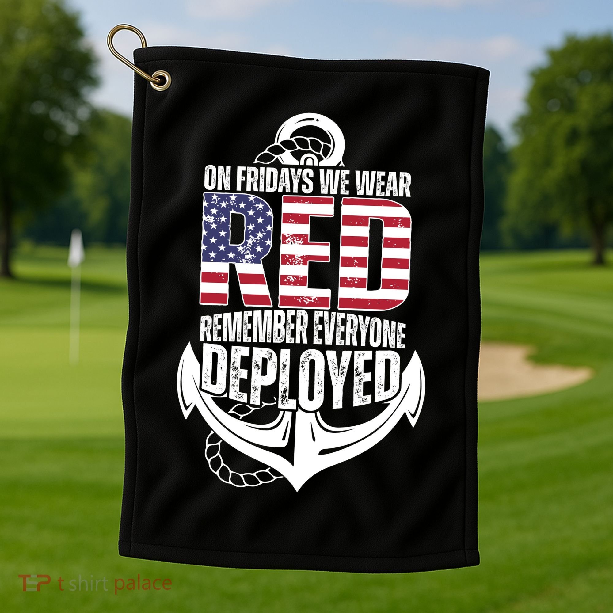 On Fridays We Wear Red Remember Everyone Deployed Golf Towel
