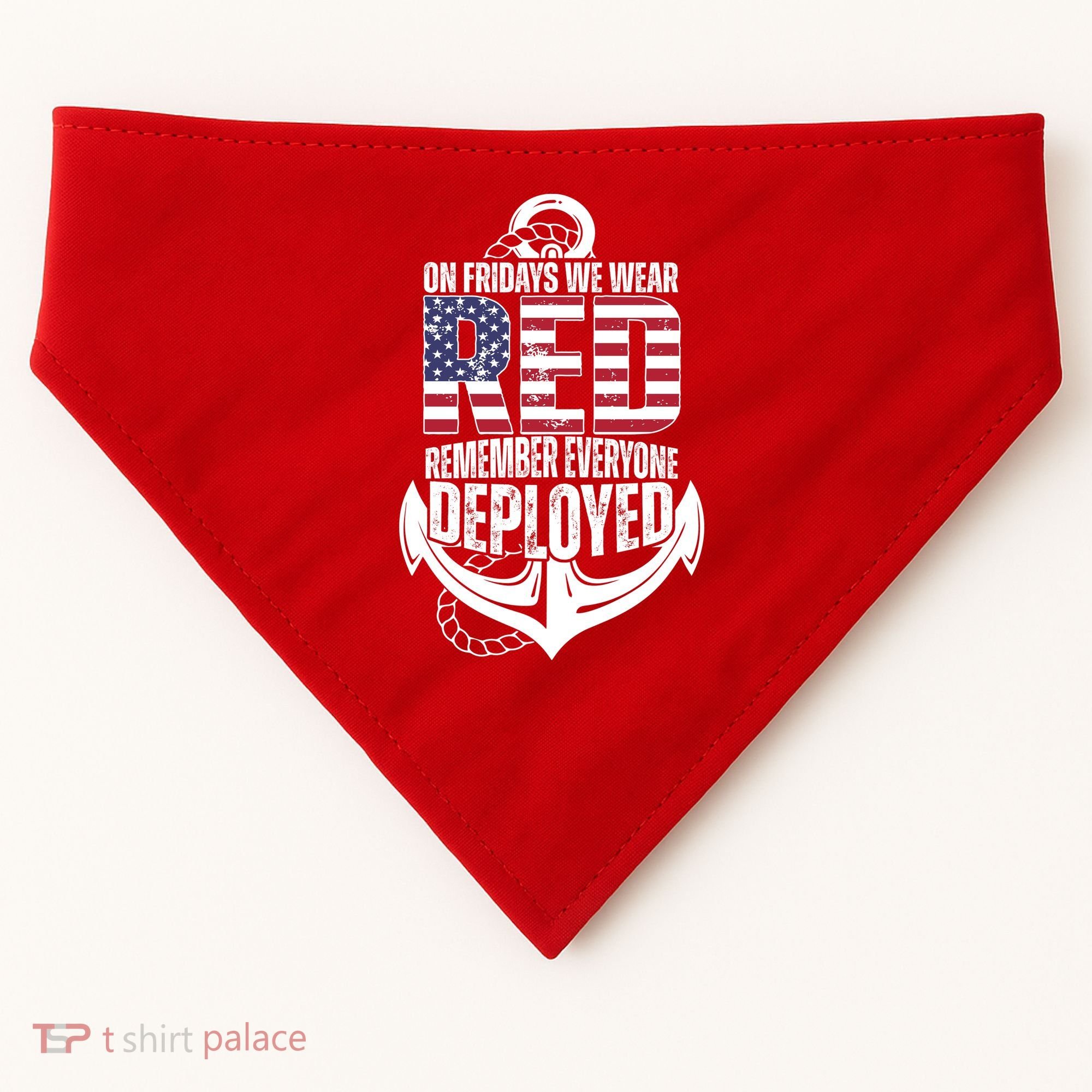 On Fridays We Wear Red Remember Everyone Deployed USA-Made Doggie Bandana