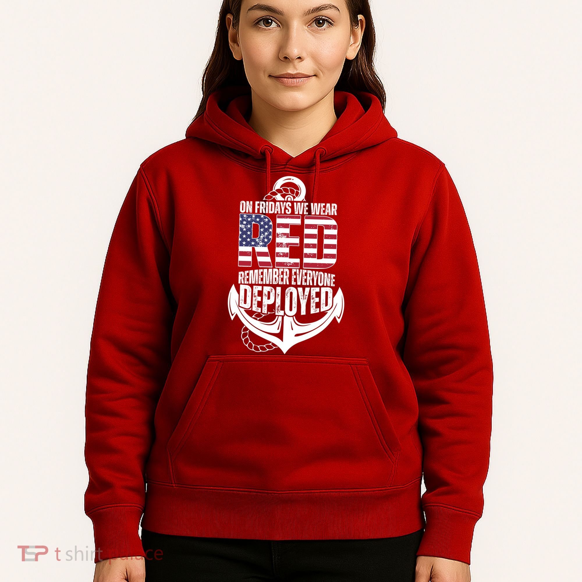 On Fridays We Wear Red Remember Everyone Deployed Hoodie