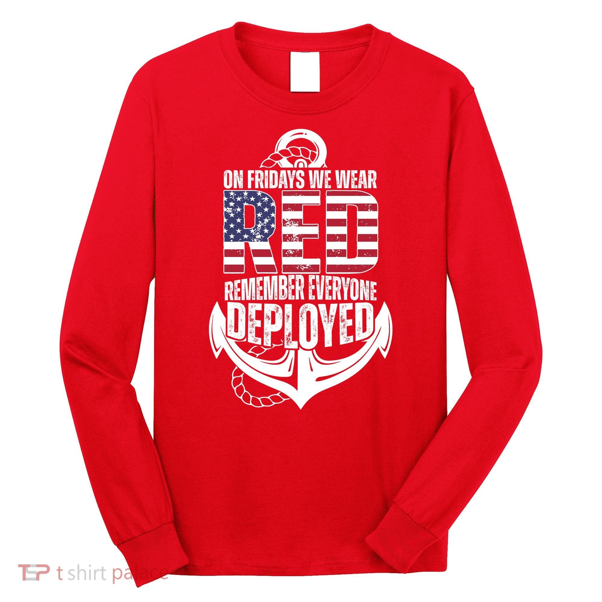 On Fridays We Wear Red Remember Everyone Deployed Long Sleeve Shirt