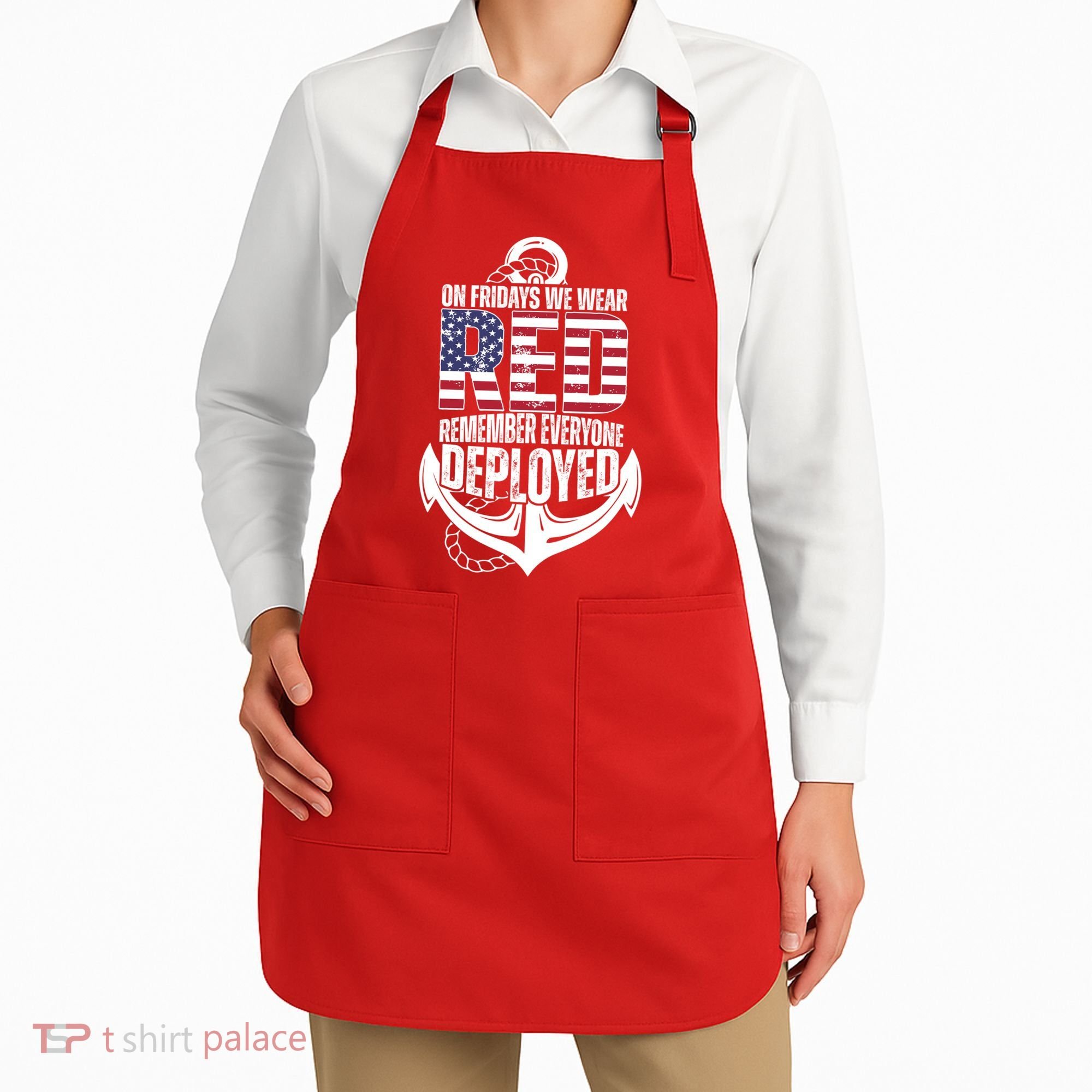 On Fridays We Wear Red Remember Everyone Deployed Apron