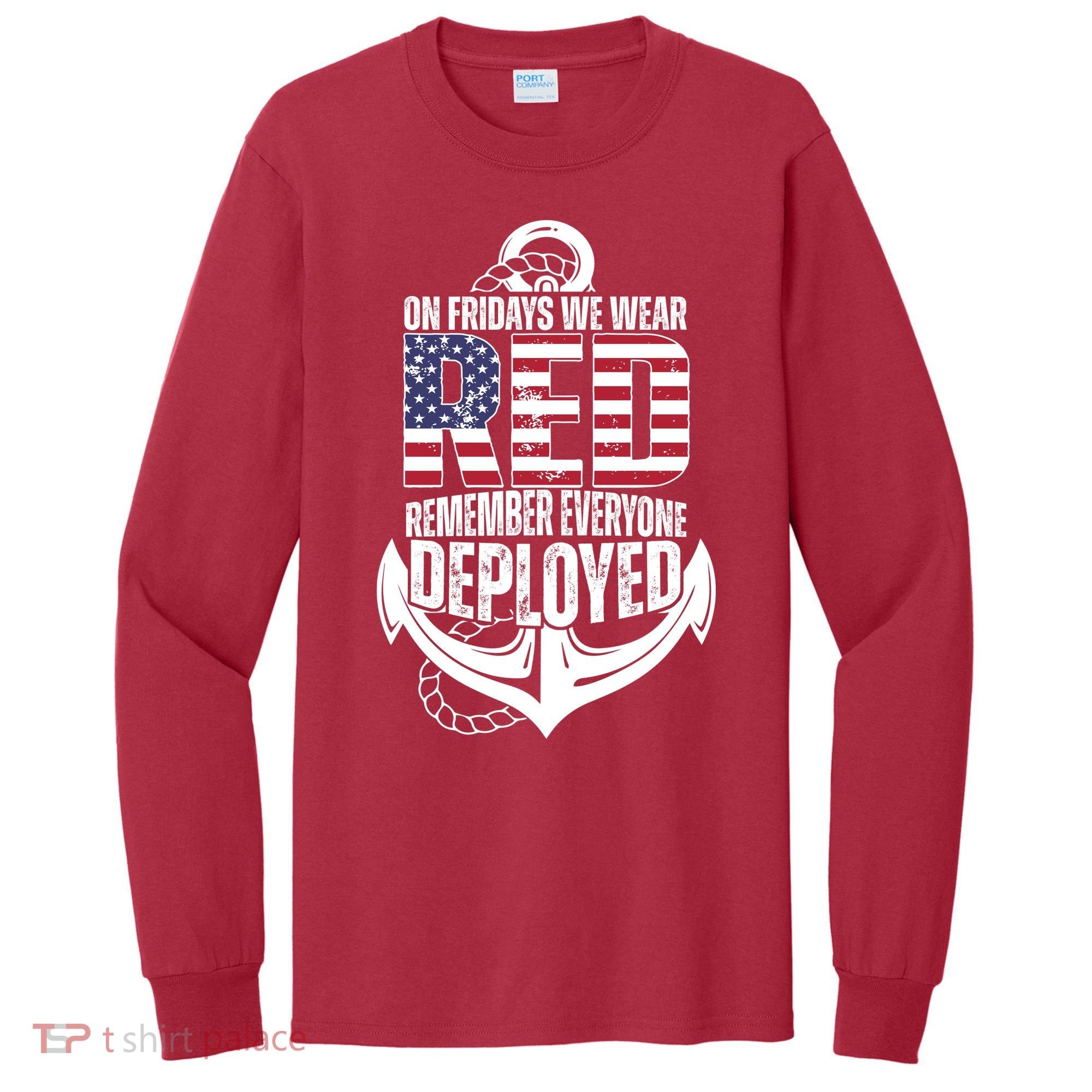 On Fridays We Wear Red Remember Everyone Deployed Tall Long Sleeve Shirt