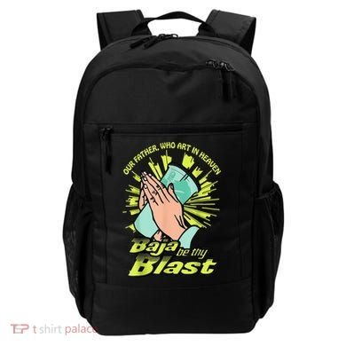 Our Father Who Art In Heaven Baja Be Thy Blast Backpack
