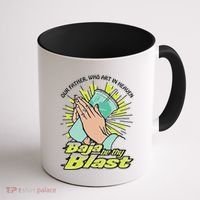 Our Father Who Art In Heaven Baja Be Thy Blast Coffee Mug thumb 1