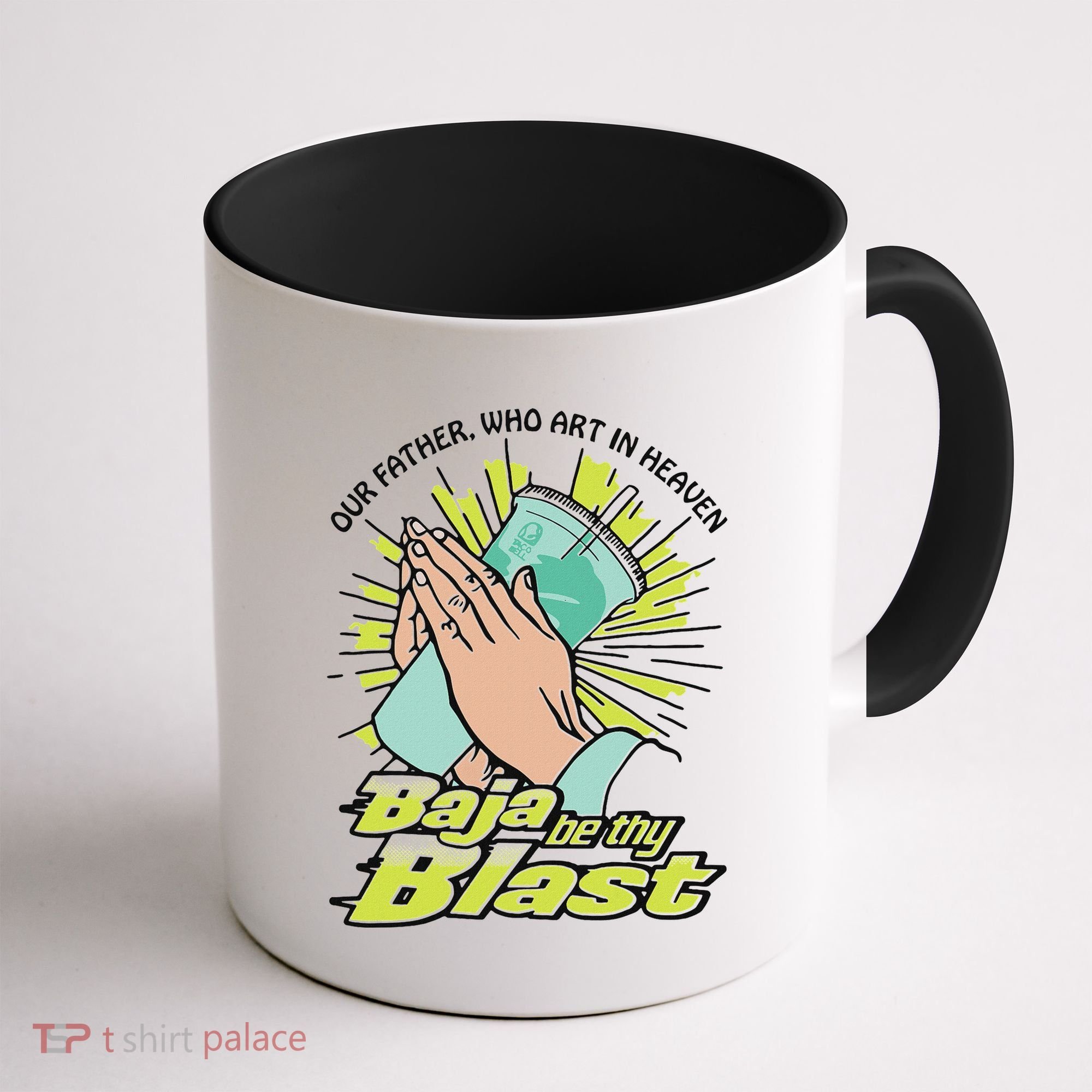 Our Father Who Art In Heaven Baja Be Thy Blast Coffee Mug