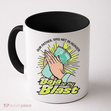 Our Father Who Art In Heaven Baja Be Thy Blast Coffee Mug