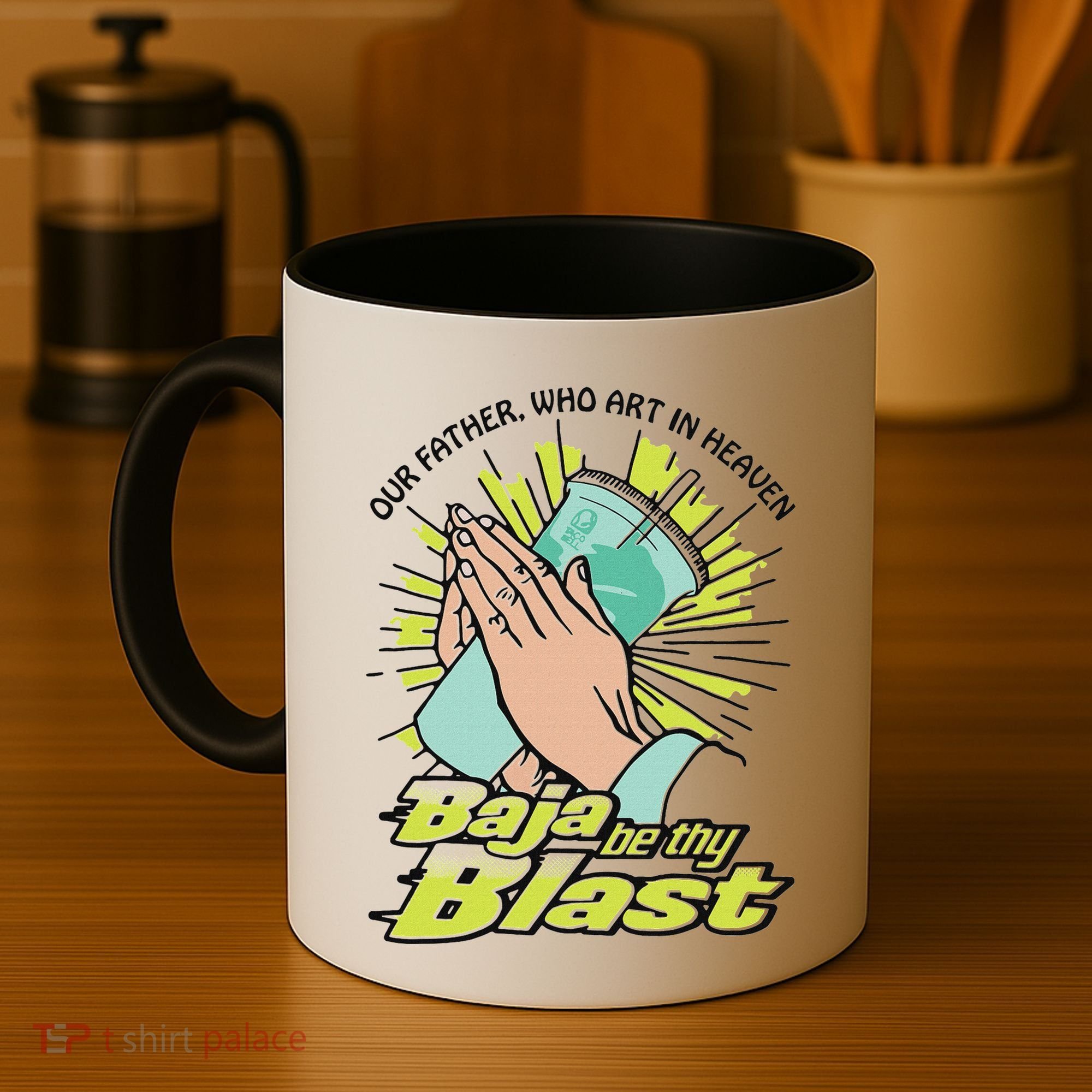 Our Father Who Art In Heaven Baja Be Thy Blast Coffee Mug